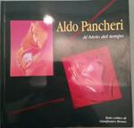 Aldo Pancheri: al bivio del tempo