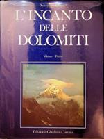 L' incanto delle Dolomiti: Volume primo