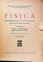 Fisica sperimentale e applicata secondo i più Recenti indirizzi: VOLUME SECONDO:Ottica, elettrologia, struttura dell'atomo
