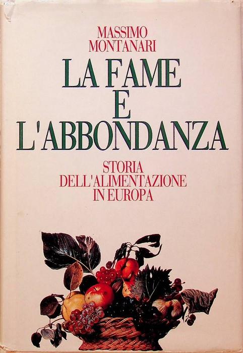 fame e l'abbondanza: storia dell'alimentazione in Europa