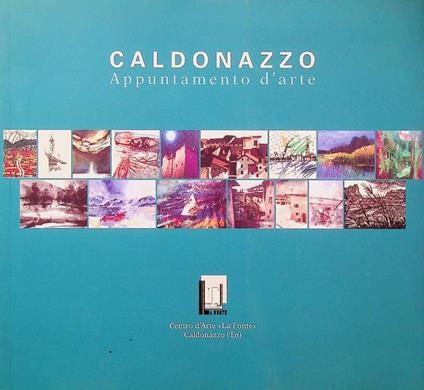Caldonazzo: appuntamento d'arte - copertina