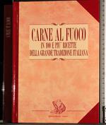 Carne al fuoco in 100 e più ricette