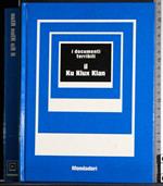 I documenti terribili. Il Ku Klux Klan
