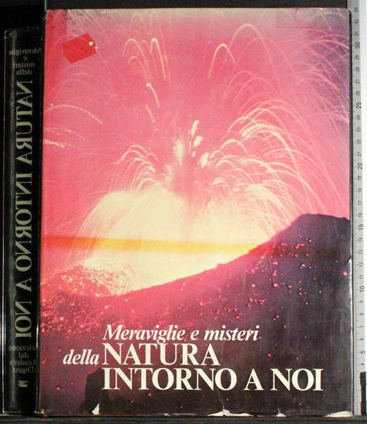 Meraviglie e misteri della natura intorno a noi - G. Valerio Catullo - copertina