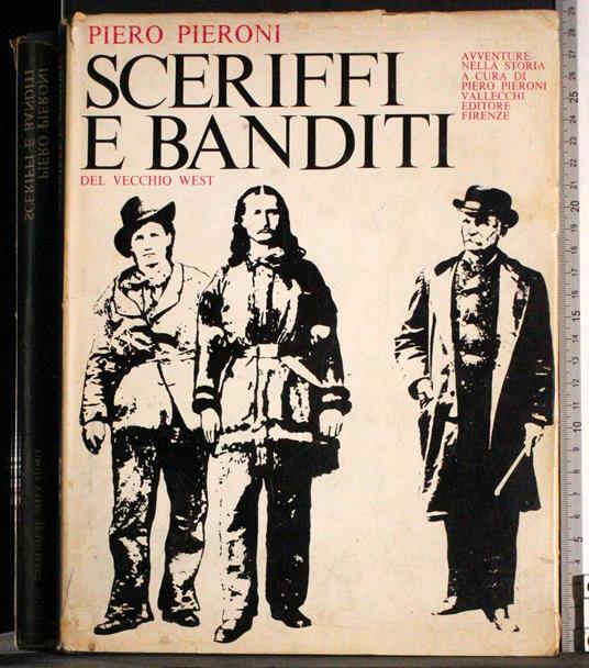 Sceriffi e banditi del vecchio West - Piero Pieroni - copertina