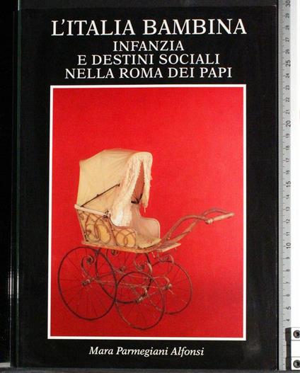 Italia bambina. Infanzia e destini sociali Roma dei Papi - copertina