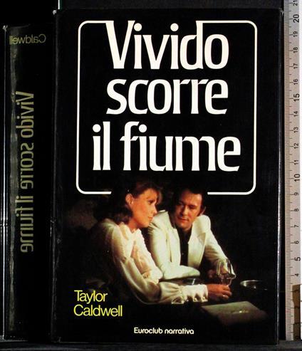 Vivido scorre il fiume - Taylor Caldwell - copertina
