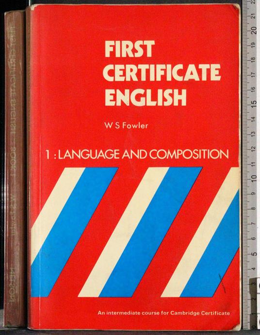 First Certificate English. 1: Language and composition - Christopher Fowler - copertina