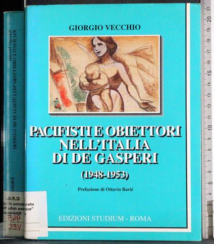 Pacifisti e obiettori nell'Italia di De Gasperi - Vecchi - copertina