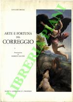 Arte e fortuna del Correggio. Presentazione di Roberto Salvini