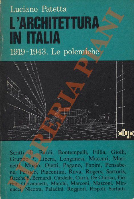 L' architettura in Italia. 1919-1943. Le polemiche - Luciano Patetta - copertina