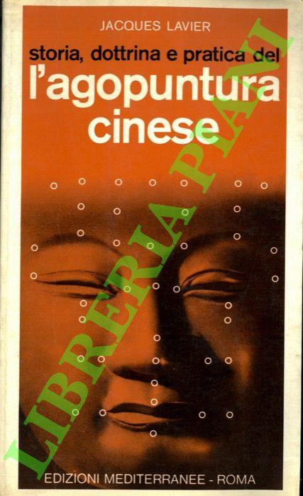 Storia, dottrina e pratica dell'agopuntura cinese - Jacques Lavier - copertina