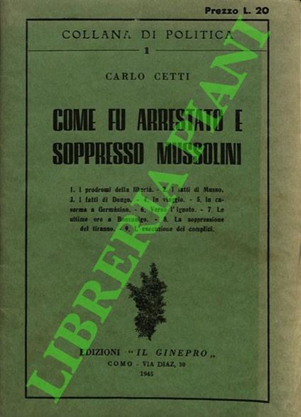 Come fu arrestato e soppresso Mussolini - Carlo Etti - copertina