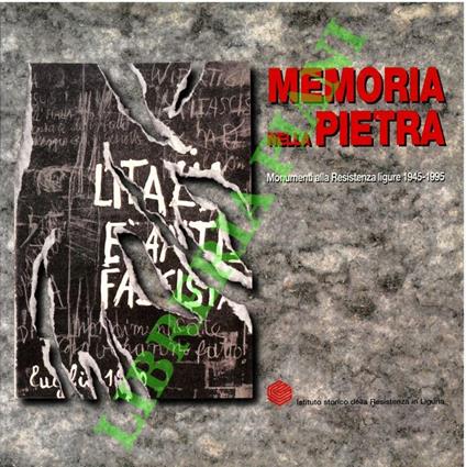 Memoria nella pietra. Monumenti alla Resistenza ligure 1945-1995 - Mirco Bottero - copertina