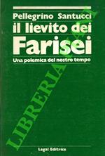 Il lievito dei Farisei. Una polemica del nostro tempo