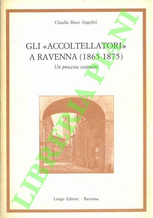 “accoltellatori” a Ravenna (1865-1875). Un processo costruito