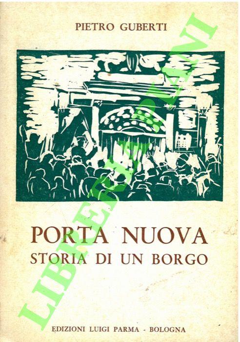 Porta Nuova. Storia di un borgo