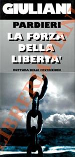 Giuliani. Pardieri. La forza della libertà. Rottura delle Costrizioni