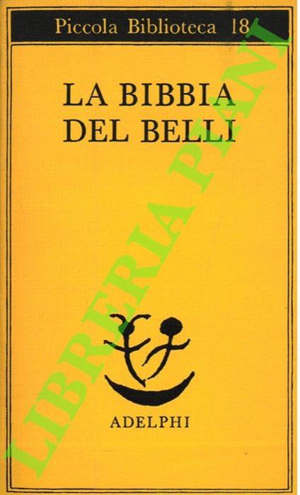 Bibbia del Belli. I sonetti biblici di Giuseppe Gioachino Belli - Pietro Gibellini - copertina