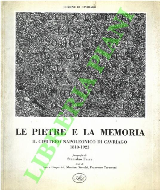 Le pietre e la memoria. Il cimitero napoleonico di Cavriago. 1810-1923 - Paolo Borciani - copertina