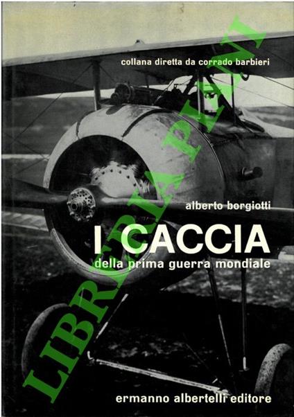 I caccia della Prima Guerra Mondiale - Alberto Borgiotti - copertina