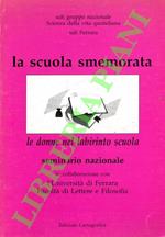 scuola smemorata. Le donne nel labirinto scuola. Seminario nazionale