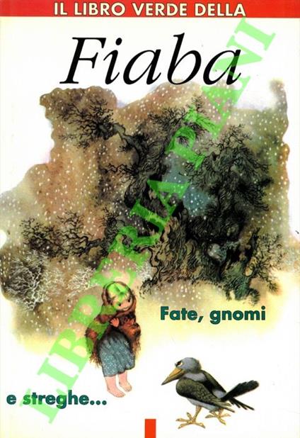 Il libro verde della Fiaba. Fate, gnomi e streghe - Francesca Lazzarato - copertina