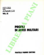 Storia dell'aviazione. Vol. IX: Profili di aerei militari