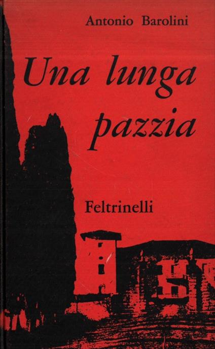 Una lunga pazzia. - Antonio Barolini - copertina