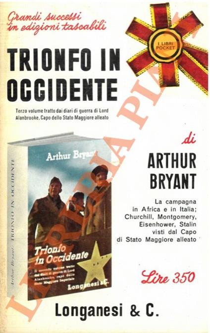 Trionfo in occidente (1943 - 1944). Terzo volume tratto dai diari di guerra di Lord Alan Brooke, capo dello Stato Maggiore alleato - Arthur Bryant - copertina