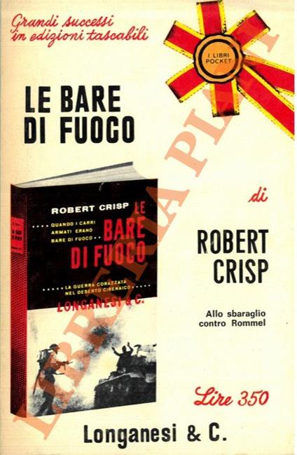 Le bare di fuoco. (Allo sbaraglio contro Rommel). - Robert Crisp - copertina