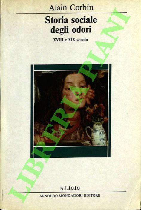 Storia sociale degli odori. XVIII e XIX secolo - Alain Corbin - copertina