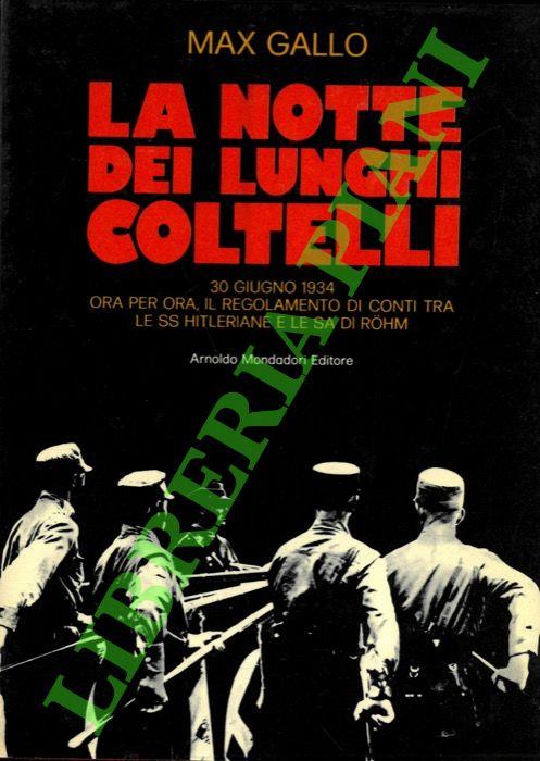 notte dei lunghi coltelli. 30 giugno 1934 - Max Gallo - copertina