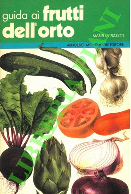 Guida ai frutti dell'orto - Mariella Pizzetti - copertina
