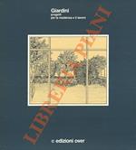 Giardini. Progetti per la residenza e il lavoro