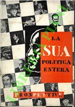 Prospettive. 4-5. La sua politica estera