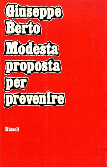Modesta proposta per prevenire. - Giuseppe Berto - copertina