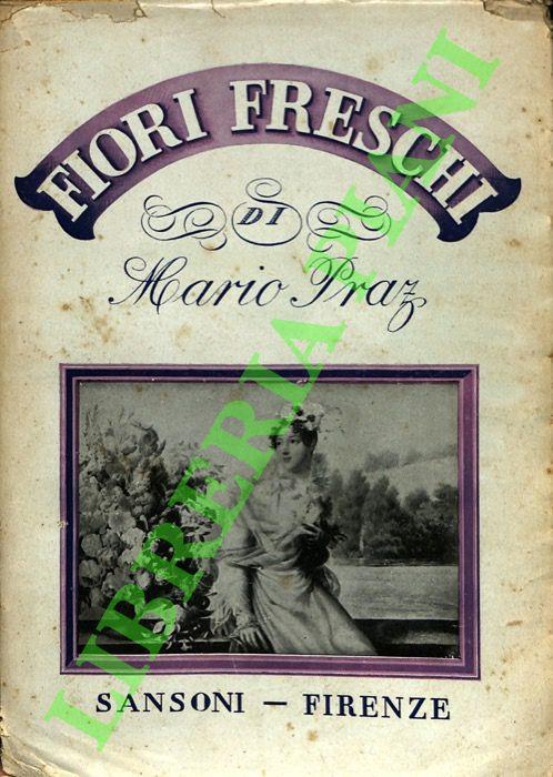 Fiori freschi. - Mario Praz - copertina