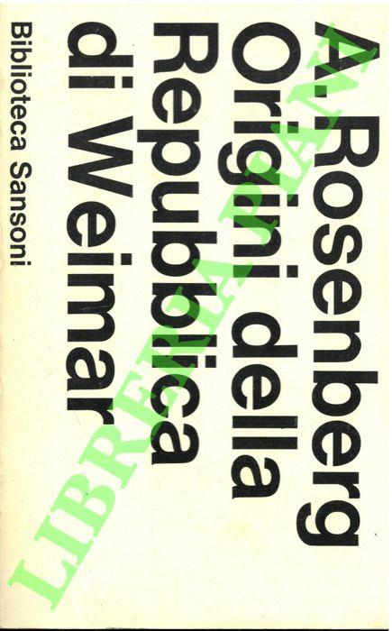 Origini della repubblica di Weimar - Arthur Rosenberg - copertina
