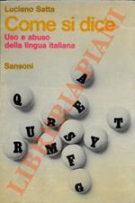 Come si dice. Uso e abuso della lingua italiana