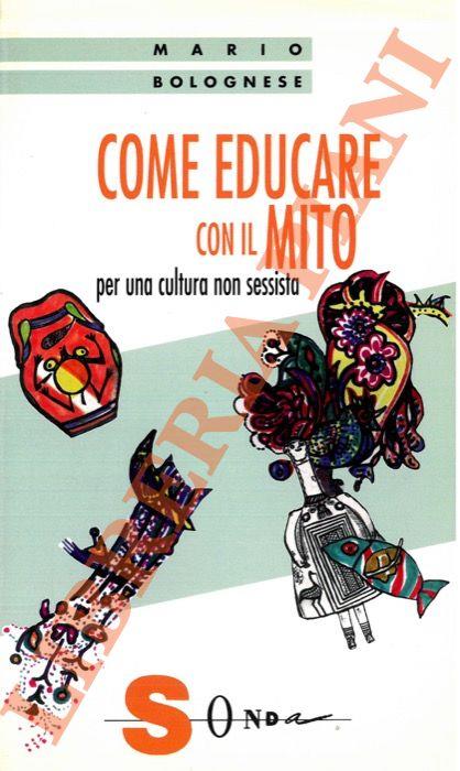 Come educare con il mito. Per una cultura non sessista - Mario Bolognese - copertina