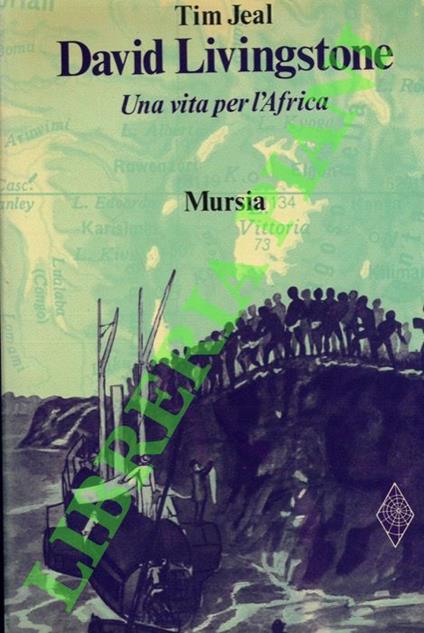 David Livingstone. Una vita per l'Africa - Tim Jeal - copertina