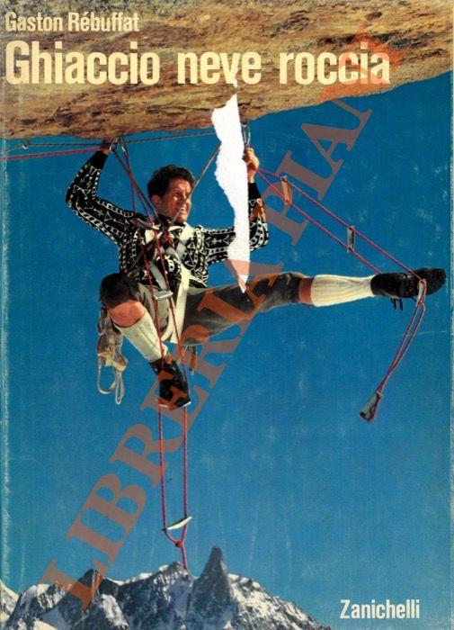 Ghiaccio neve roccia - Gaston Rébuffat - copertina