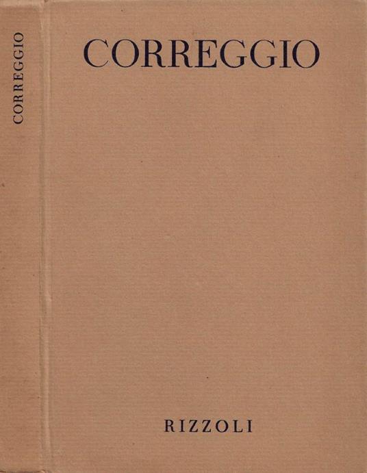 Tutta la pittura del Correggio - Piero Bianconi - copertina