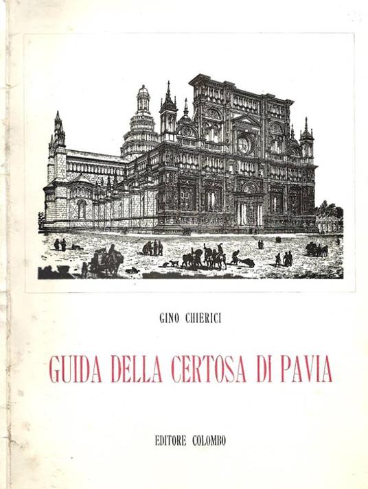 Guida della Certosa di Pavia - Gino Chierici - copertina