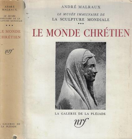 Le Musée imaginaire de la sculpture mondiale- Le Monde chrétien - André Malraux - copertina