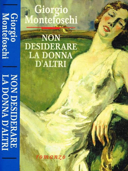 Non desiderare la donna d'altri - Giorgio Montefoschi - copertina