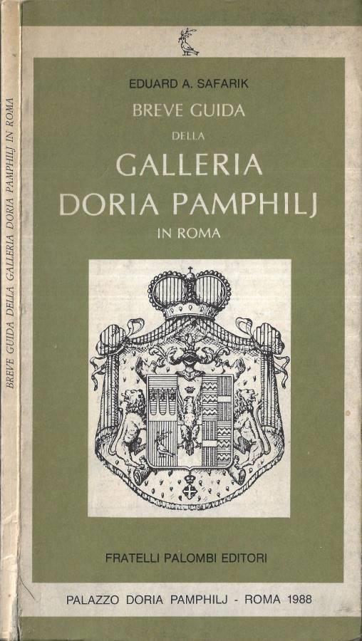 Breve guida della Galleria Doria Pamphilj in Roma - Eduard A. Safarik - copertina