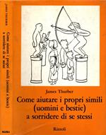 Come aiutare i propri simili (uomini e bestie) a sorridere di se stessi