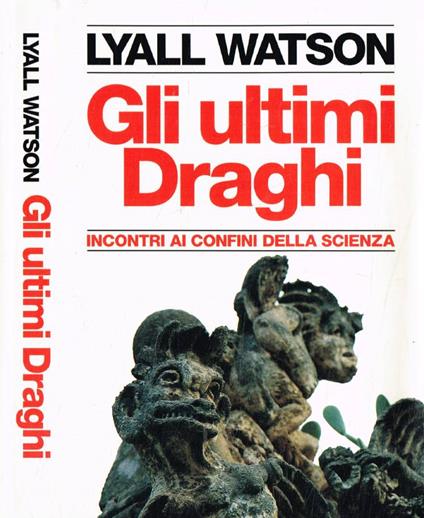 Gli ultimi Draghi - Lyall Watson - copertina